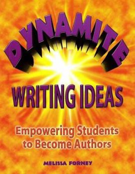 Paperback Dynamite Writing Ideas: Empowering Students to Become Authors Book