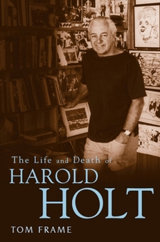Hardcover The Life and Death of Harold Holt Book
