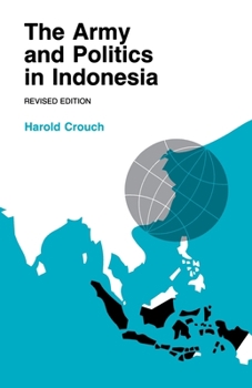 The Army and Politics in Indonesia - Book  of the Equinox Classic Indonesia