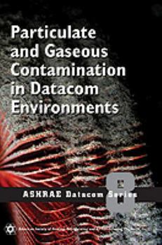 Particulate and Gaseous Contamination in Datacom Environments