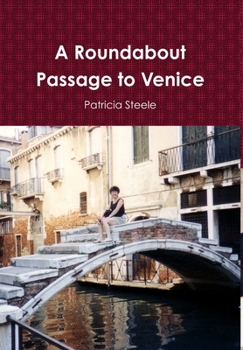 Hardcover A Roundabout Passage to Venice Book