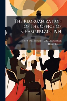 The Reorganization Of The Office Of Chamberlain, 1914...
