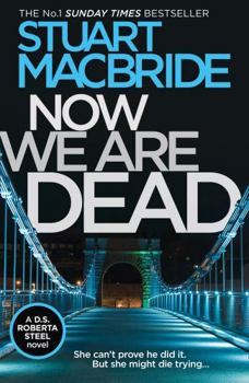 Now We Are Dead - Book #10.5 of the Logan McRae