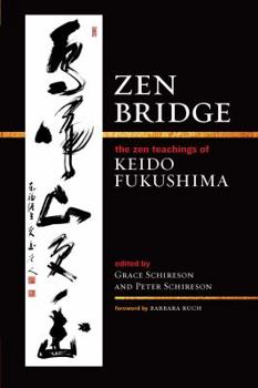 Paperback Zen Bridge: The Zen Teachings of Keido Fukushima Book