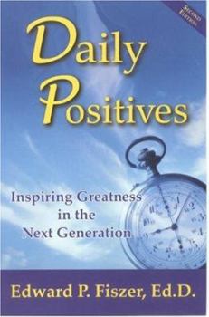 Paperback Daily Positives: Inspiring Greatness in the Next Generation Book