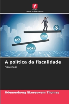 A política da fiscalidade (Portuguese Edition)