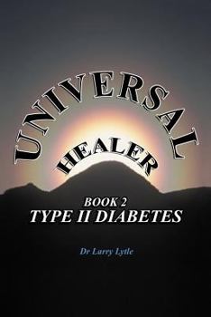 Paperback Universal Healer: Book 2 Type II Diabetes Book