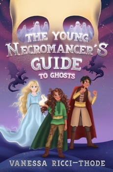 Paperback The Young Necromancer's Guide to Ghosts Book