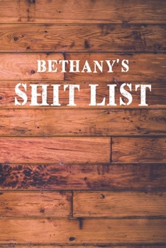 Paperback Bethany's Shit List: Dot Bullet Wood Notebook/Journal Book