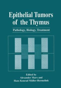 Paperback Epithelial Tumors of the Thymus: Pathology, Biology, Treatment Book