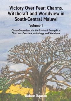 Paperback Victory Over Fear: Charms, Witchcraft and Worldview in South-Central Malawi. Vol. 1 Book