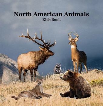 Paperback North American Animals Kids Book: With Lifelike Pictures and Cool Fun Facts Book
