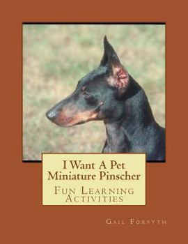 Paperback I Want A Pet Miniature Pinscher: Fun Learning Activities Book