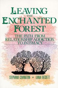 Paperback Leaving the Enchanted Forest: The Path from Relationship Addiction to Intimacy Book