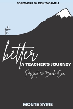Paperback better: A Teacher's Journey: Project 180 Book One Book