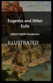 Paperback Eugenics and Other Evils Illustrated Book