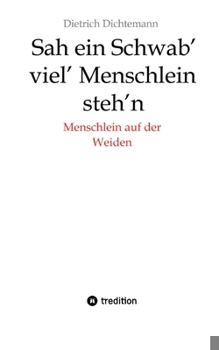 Sah ein Schwab' viel' Menschlein steh'n: Menschlein auf der Weiden