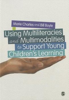 Paperback Using Multiliteracies and Multimodalities to Support Young Children&#8242;s Learning Book