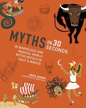 Myths in 30 Seconds (Ivy Kids) /anglais - Book  of the Kids 30 Seconds