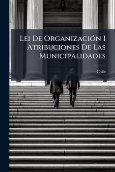 Paperback Lei De Organización I Atribuciones De Las Municipalidades [Spanish] Book