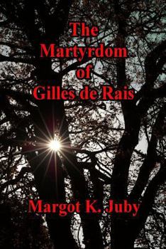 The Martyrdom of Gilles de Rais