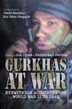 Paperback Gurkhas at War: Eyewitness Accounts from World War II to Iraq Book