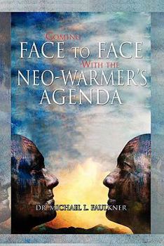 Paperback Coming Face to Face with the Neo-Warmer's Agenda Book