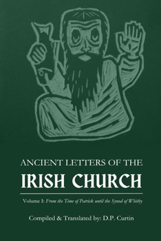 Ancient Letters of the Irish Church: Volume I