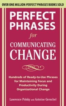 Perfect Phrases for Communicating Change - Book  of the Perfect Phrases