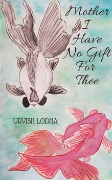 Paperback Mother I Have No Gift For Thee Book