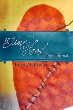 Hardcover A Time to Heal: A Grief Journal Book
