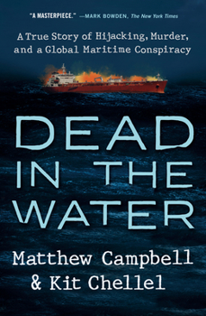 Hardcover Dead in the Water: A True Story of Hijacking, Murder, and a Global Maritime Conspiracy Book