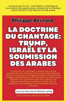 Paperback La doctrine du chantage: Trump, Israël et la soumission des États arabes [French] Book