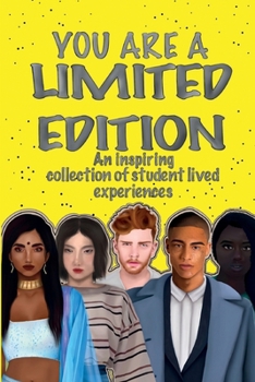 Paperback You Are a Limited Edition: An inspiring collection of student lived experiences Book