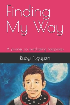 Cover for "Finding My Way: A journey to everlasting happiness"