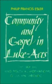 Paperback Community and Gospel in Luke-Acts: The Social and Political Motivations of Lucan Theology Book