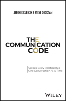Hardcover The Communication Code: Unlock Every Relationship, One Conversation at a Time Book