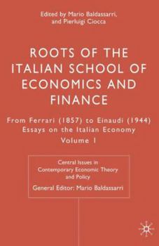 Roots of the Italian School of Economics and Finance: From Ferrara (1857) to Einaudi (1944), Volume 1