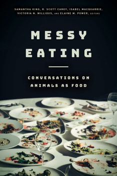 Paperback Messy Eating: Conversations on Animals as Food Book