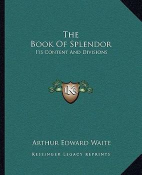 Paperback The Book Of Splendor: Its Content And Divisions Book