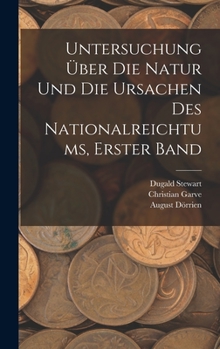 Hardcover Untersuchung Über Die Natur Und Die Ursachen Des Nationalreichtums, Erster Band [German] Book