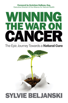 Paperback Winning the War on Cancer: The Epic Journey Towards a Natural Cure Book