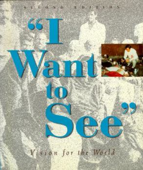 Paperback I Want to See: Vision for the World Book