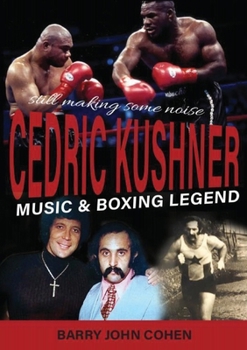 Paperback The Cedric Kushner Story: Music & Boxing Book