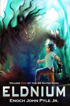 Eldnium - Book #1 of the 49 Gates Saga
