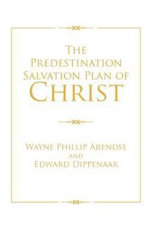 Paperback The Predestination Salvation Plan of Christ Book