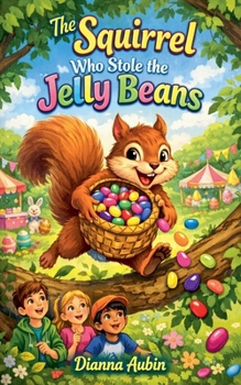 Paperback The Squirrel Who Stole the Jelly Beans Book