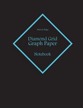 Diamond Grid Graph Paper Notebook : Diagonally Aligned 1 Cm X 1 Cm (. 39 Inch) Diamonds on 8. 5 X 11 Inch Diamond Grid Paper (22 X 28 Cm) for Diamond Grid Games Maps Sketching Art Design Diamond Game