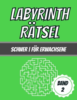 Paperback Labyrinth Rätsel: Schwer Für Erwachsene 100 Labyrinthe Großes Format [German] Book