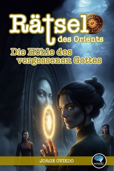 Rätsel des Orients: Die Höhle des vergessenen Gottes (German Edition)